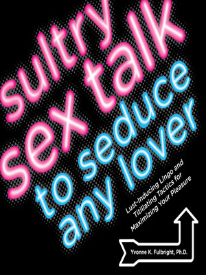 cover image of Sultry Sex Talk to Seduce Any Lover